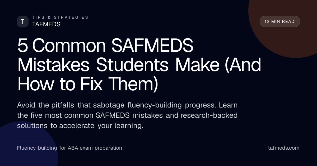 5 Common SAFMEDS Mistakes Students Make (And How to Fix Them)